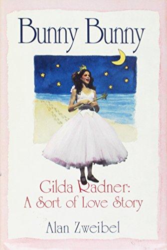 Bunny Bunny:: Gilda Radner: A Sort of Love Story Cover