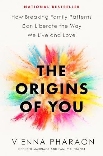 The Origins of You: How Breaking Family Patterns Can Liberate the Way We Live and Love Cover