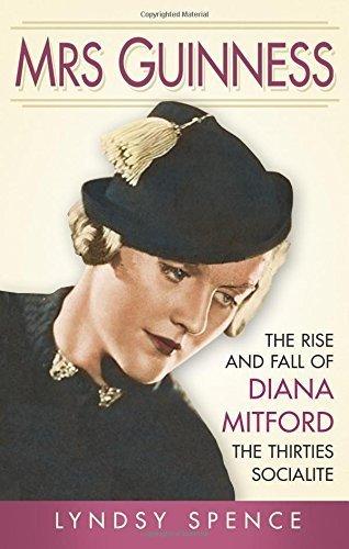 Mrs Guinness: The Rise and Fall of Diana Mitford, the Thirties Socialite by Lyndsy Spence (2015-03-02) Cover