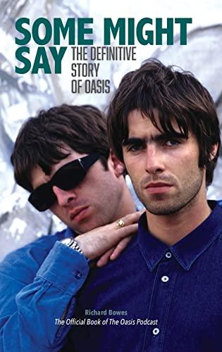 Some Might Say: The Definitive Story of Oasis Cover