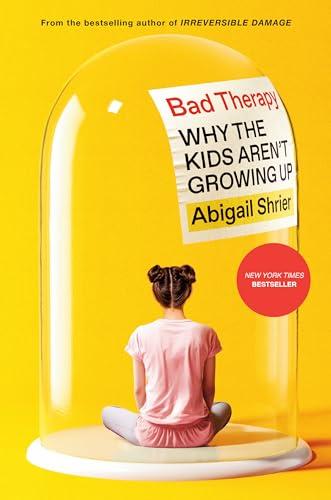 Bad Therapy: Why the Kids Aren't Growing Up Cover