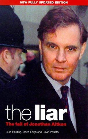 The Liar: Fall of Jonathan Aitken (A Guardian Book) Cover