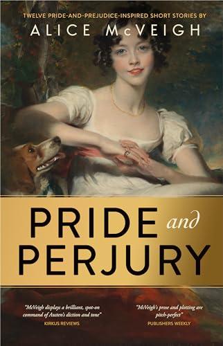 Pride and Perjury: Twelve Short Stories inspired by Pride and Prejudice (Warleigh Hall Press Jane Austen Series) Cover