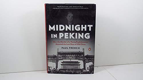 Midnight in Peking: How the Murder of a Young Englishwoman Haunted the Last Days of Old China Cover
