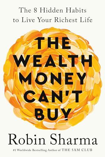 The Wealth Money Can't Buy: The 8 Hidden Habits to Live Your Richest Life Cover