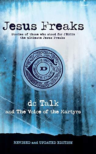 Jesus Freaks: Stories of Those Who Stood for Jesus, the Ultimate Jesus Freaks Cover