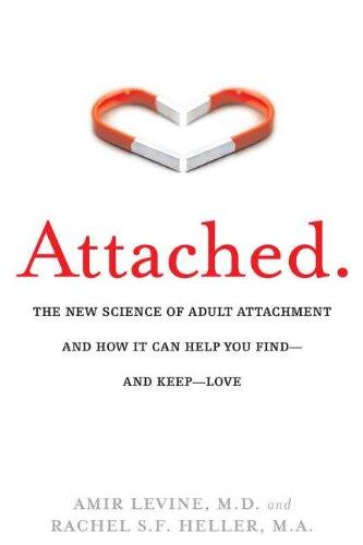 Attached: The New Science of Adult Attachment and How It Can Help YouFind?and Keep?Love Cover
