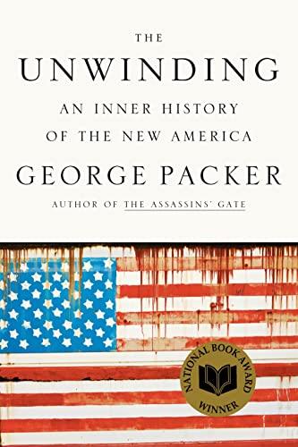 The Unwinding: An Inner History of the New America Cover