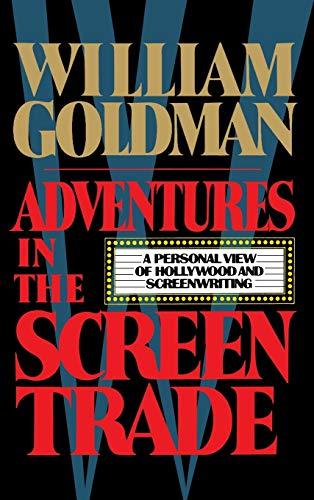 Adventures in the Screen Trade: A Personal View of Hollywood and the Screenwriting Cover