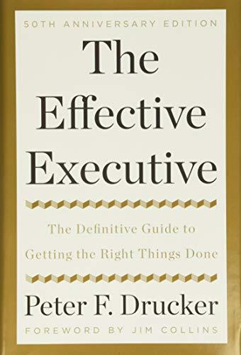 The Effective Executive: The Definitive Guide to Getting the Right Things Done Cover