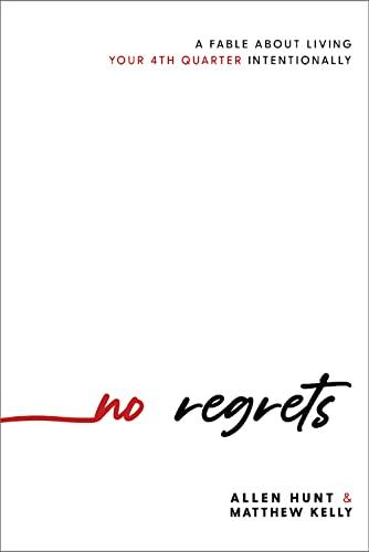 No Regrets: A Fable About Living Your 4th Quarter Intentionally cover