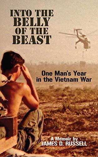 Into the Belly of the Beast: One Man's Year in the Vietnam War Cover