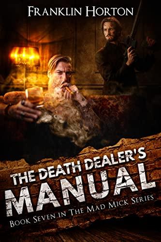 The Death Dealer's Manual: Book Seven in The Mad Mick Series Cover