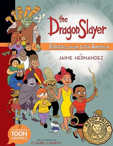 The Dragon Slayer: Folktales from Latin America: A TOON Graphic (TOON Latin American Folktales) cover