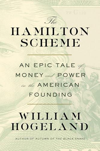 The Hamilton Scheme: An Epic Tale of Money and Power in the American Founding Cover