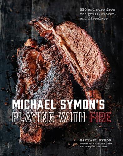 Michael Symon's Playing with Fire: BBQ and More from the Grill, Smoker, and Fireplace: A Cookbook Cover