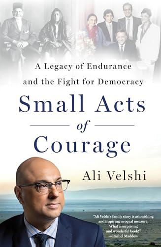 Small Acts of Courage: A Legacy of Endurance and the Fight for Democracy Cover