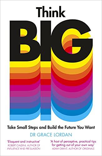 Think Big: Take Small Steps and Build the Future You Want Cover