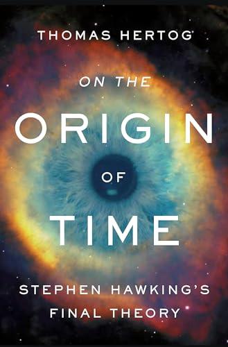 On the Origin of Time: Stephen Hawking's Final Theory Cover
