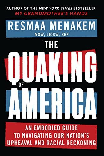 The Quaking of America: An Embodied Guide to Navigating Our Nation's Upheaval and Racial Reckoning Cover