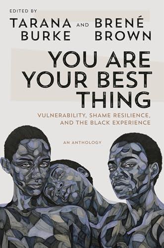 You Are Your Best Thing: Vulnerability, Shame Resilience, and the Black Experience Cover