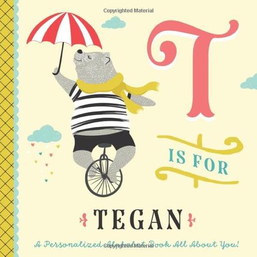 T is for Tegan: A Personalized Alphabet Book All About You! (Personalized Children's Book) Cover