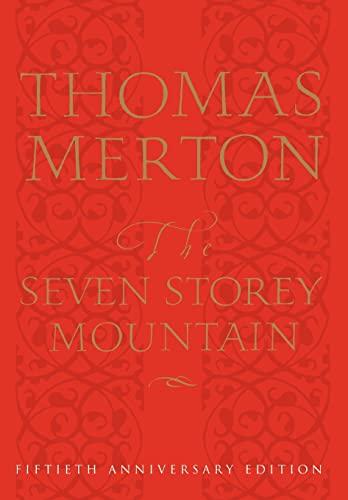 The Seven Storey Mountain: Fiftieth-Anniversary Edition Cover