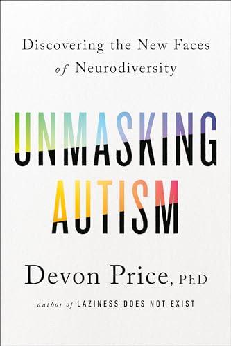 Unmasking Autism: Discovering the New Faces of Neurodiversity Cover