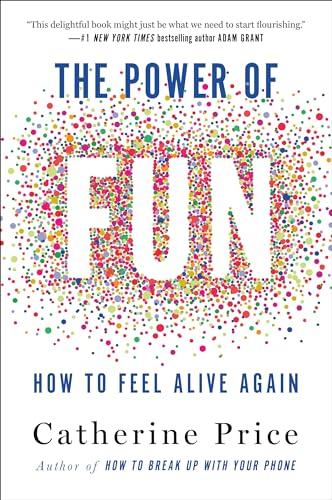 The Power of Fun: How to Feel Alive Again Cover