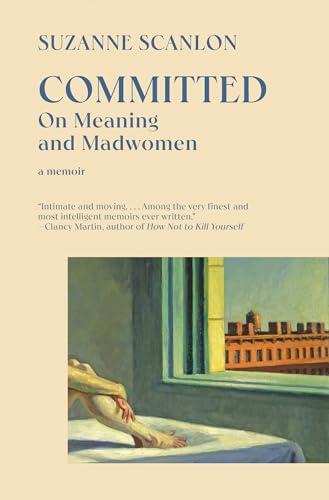 Committed: On Meaning and Madwomen Cover