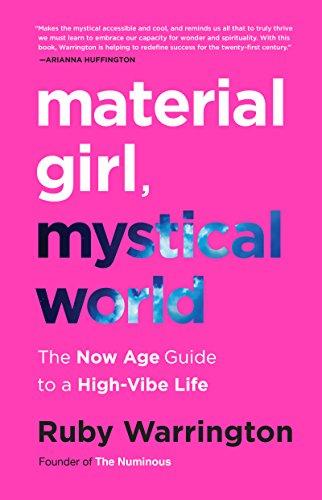 Material Girl, Mystical World: The Now Age Guide to a High-Vibe Life Cover