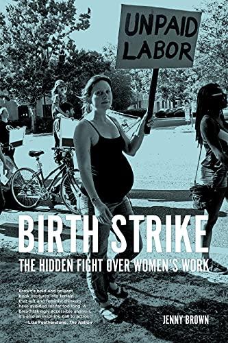 Birth Strike: The Hidden Fight over Women’s Work Cover