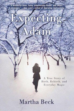 Expecting Adam: A True Story of Birth, Rebirth, and Everyday Magic Cover