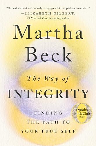 The Way of Integrity: Finding the Path to Your True Self (Oprah's Book Club) cover