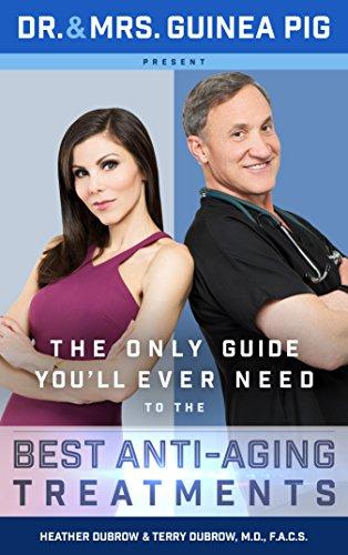 Dr. and Mrs. Guinea Pig Present The Only Guide You'll Ever Need to the Best Anti-Aging Treatments Cover