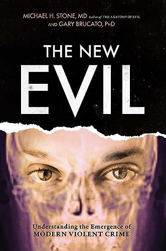 The New Evil: Understanding the Emergence of Modern Violent Crime Cover