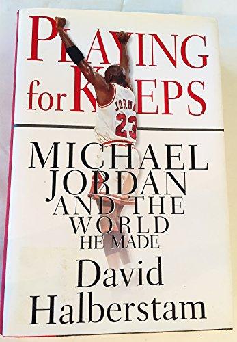 Playing for Keeps: Michael Jordan and the World That He Made Cover