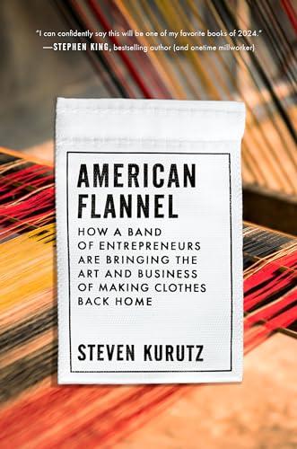 American Flannel: How a Band of Entrepreneurs Are Bringing the Art and Business of Making Clothes Back Home Cover