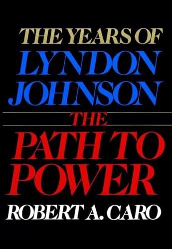 The Years of Lyndon Johnson: The Path to Power Cover