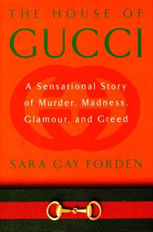 The House of Gucci: A Sensational Story of Murder, Madness, Glamour, and Greed Cover