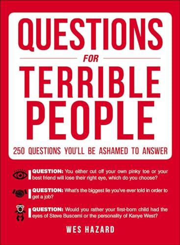 Questions for Terrible People: 250 Questions You'll Be Ashamed to Answer cover