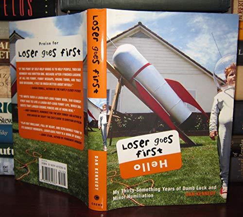 Loser Goes First: My Thirty-Something Years of Dumb Luck and Minor Humiliation cover