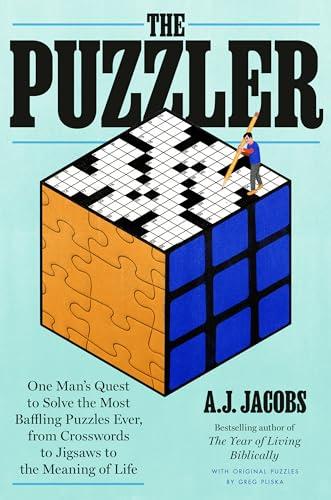 The Puzzler: One Man's Quest to Solve the Most Baffling Puzzles Ever, from Crosswords to Jigsaws to the Meaning of Life Cover