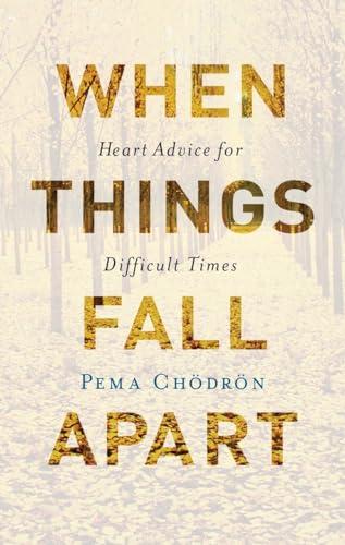 When Things Fall Apart: Heart Advice for Difficult Times Cover