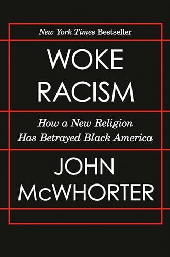 Woke Racism: How a New Religion Has Betrayed Black America Cover