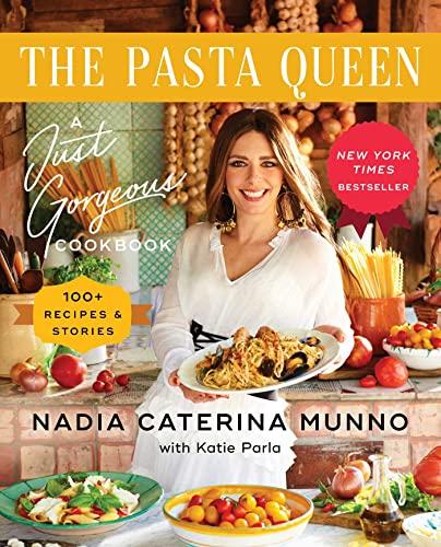 The Pasta Queen: A Just Gorgeous Cookbook: 100+ Recipes and Stories Cover