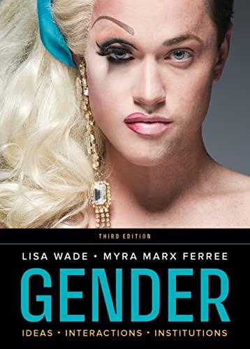Gender: Ideas, Interactions, Institutions (Third Edition) Cover