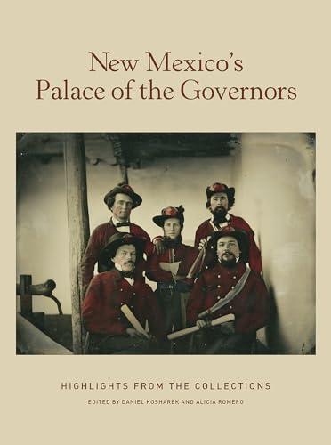 New Mexico’s Palace of the Governors: Highlights from the Collections: Highlights from the Collections Cover