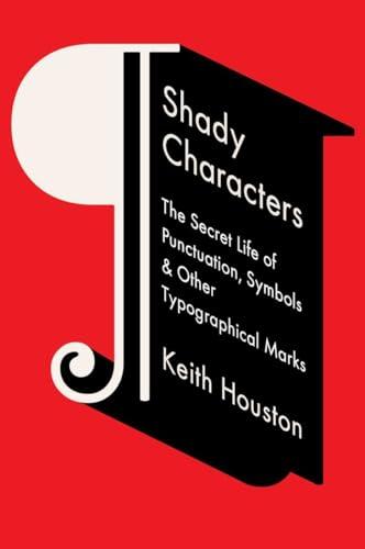 Shady Characters: The Secret Life of Punctuation, Symbols, and Other Typographical Marks cover