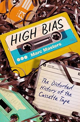 High Bias: The Distorted History of the Cassette Tape Cover